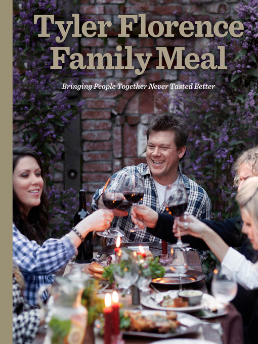 Title details for Tyler Florence Family Meal by Tyler Florence - Available
